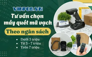 Tư vấn chọn máy quét mã vạch theo ngân sách 2025 Tư vấn chọn máy quét mã vạch theo ngân sách 2025