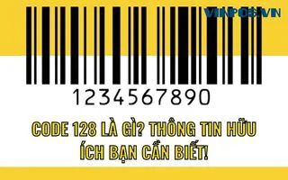 CODE 128 LÀ GÌ? THÔNG TIN HỮU ÍCH BẠN CẦN BIẾT! CODE 128 LÀ GÌ? THÔNG TIN HỮU ÍCH BẠN CẦN BIẾT!