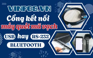 Cổng kết nối máy quét: Chọn USB, RS-232 hay Bluetooth? Cổng kết nối máy quét: Chọn USB, RS-232 hay Bluetooth?