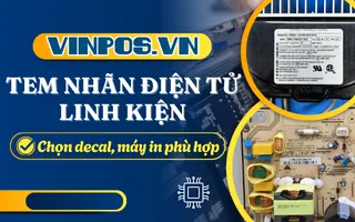 Tem nhãn điện tử, linh kiện: Chọn decal, máy in phù hợp