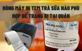 DÒNG MÁY IN TEM TRÀ SỮA NÀO PHÙ HỢP ĐỂ TRANG BỊ TẠI QUÁN DÒNG MÁY IN TEM TRÀ SỮA NÀO PHÙ HỢP ĐỂ TRANG BỊ TẠI QUÁN