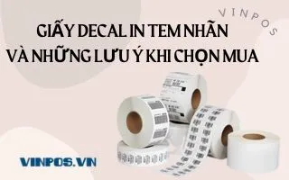 GIẤY DECAL IN TEM NHÃN VÀ NHỮNG LƯU Ý KHI CHỌN MUA  GIẤY DECAL IN TEM NHÃN VÀ NHỮNG LƯU Ý KHI CHỌN MUA