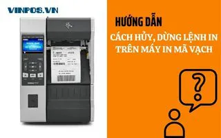 HƯỚNG DẪN CÁCH HỦY, DỪNG LỆNH IN TRÊN MÁY IN MÃ VẠCH