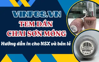 Tem dán chai sơn móng: Hướng dẫn in cho NSX và bán lẻ