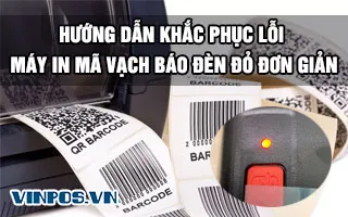 HƯỚNG DẪN KHẮC PHỤC LỖI MÁY IN MÃ VẠCH BÁO ĐÈN ĐỎ ĐƠN GIẢN HƯỚNG DẪN KHẮC PHỤC LỖI MÁY IN MÃ VẠCH BÁO ĐÈN ĐỎ ĐƠN GIẢN