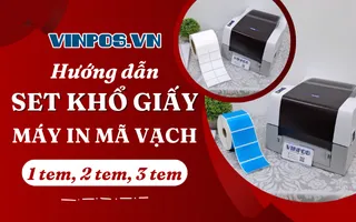 Hướng dẫn set khổ giấy máy in mã vạch 1, 2, 3 tem Hướng dẫn set khổ giấy máy in mã vạch 1, 2, 3 tem