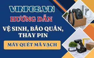 Hướng dẫn vệ sinh, bảo quản, thay pin máy quét mã vạch Hướng dẫn vệ sinh, bảo quản, thay pin máy quét mã vạch
