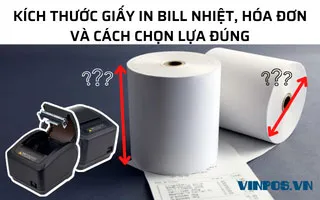 KÍCH THƯỚC GIẤY IN BILL NHIỆT, HÓA ĐƠN VÀ CÁCH CHỌN LỰA ĐÚNG