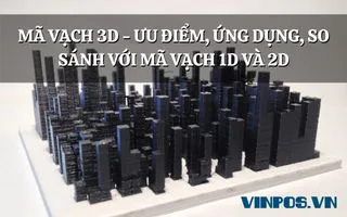 ƯU ĐIỂM, ỨNG DỤNG MÃ VẠCH 3D, SO SÁNH VỚI MÃ VẠCH 1D VÀ 2D ƯU ĐIỂM, ỨNG DỤNG MÃ VẠCH 3D, SO SÁNH VỚI MÃ VẠCH 1D VÀ 2D