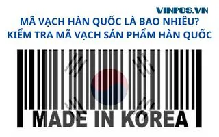 MÃ VẠCH HÀN QUỐC LÀ BAO NHIÊU? KIỂM TRA MÃ VẠCH SẢN PHẨM HÀN QUỐC