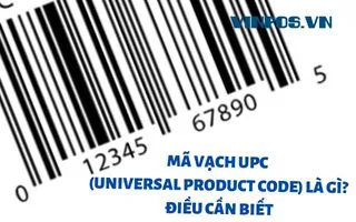 MÃ VẠCH UPC (UNIVERSAL PRODUCT CODE) LÀ GÌ? ĐIỀU CẦN BIẾT MÃ VẠCH UPC (UNIVERSAL PRODUCT CODE) LÀ GÌ? ĐIỀU CẦN BIẾT