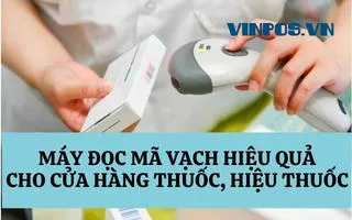 MÁY ĐỌC MÃ VẠCH HIỆU QUẢ CHO CỬA HÀNG THUỐC, HIỆU THUỐC MÁY ĐỌC MÃ VẠCH HIỆU QUẢ CHO CỬA HÀNG THUỐC, HIỆU THUỐC