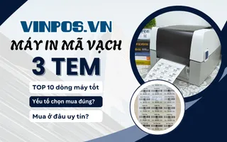 Máy in mã vạch 3 tem: 10 model tốt và cách chọn mua Máy in mã vạch 3 tem: 10 model tốt và cách chọn mua
