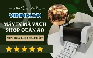 Máy in mã vạch shop quần áo: Nên mua loại nào tốt?