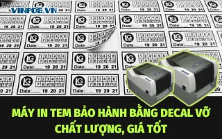 MÁY IN TEM BẢO HÀNH BẰNG DECAL VỠ CHẤT LƯỢNG, GIÁ TỐT