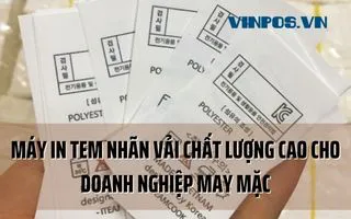 MÁY IN TEM NHÃN VẢI CHẤT LƯỢNG CAO CHO DOANH NGHIỆP MAY MẶC
