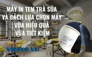MÁY IN TEM TRÀ SỮA VÀ CÁCH LỰA CHỌN MÁY VỪA HIỆU QUẢ VỪA TIẾT KIỆM MÁY IN TEM TRÀ SỮA VÀ CÁCH LỰA CHỌN MÁY VỪA HIỆU QUẢ VỪA TIẾT KIỆM