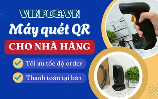 Máy quét QR cho nhà hàng: order và thanh toán tại bàn Máy quét QR cho nhà hàng: order và thanh toán tại bàn