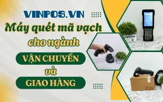 Máy quét mã vạch cho ngành vận chuyển và giao hàng