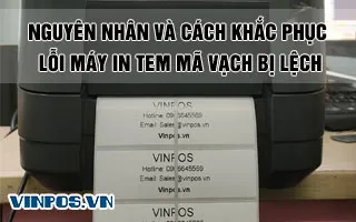 NGUYÊN NHÂN VÀ CÁCH KHẮC PHỤC LỖI MÁY IN TEM MÃ VẠCH BỊ LỆCH NGUYÊN NHÂN VÀ CÁCH KHẮC PHỤC LỖI MÁY IN TEM MÃ VẠCH BỊ LỆCH