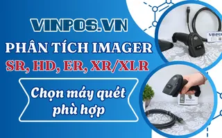Phân tích Imager SR, HD, ER/XR: Chọn máy quét phù hợp