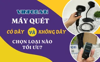  Máy quét có dây và không dây: Chọn loại nào tối ưu?