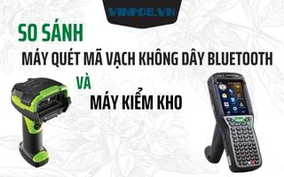 SO SÁNH MÁY QUÉT MÃ VẠCH KHÔNG DÂY BLUETOOTH VÀ MÁY KIỂM KHO SO SÁNH MÁY QUÉT MÃ VẠCH KHÔNG DÂY BLUETOOTH VÀ MÁY KIỂM KHO