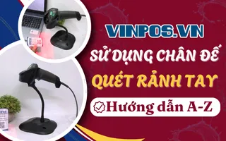 Sử dụng chân đế, quét rảnh tay: Hướng dẫn A-Z Sử dụng chân đế, quét rảnh tay: Hướng dẫn A-Z