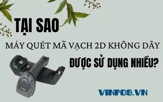 TẠI SAO MÁY QUÉT MÃ VẠCH 2D KHÔNG DÂY ĐƯỢC SỬ DỤNG NHIỀU? TẠI SAO MÁY QUÉT MÃ VẠCH 2D KHÔNG DÂY ĐƯỢC SỬ DỤNG NHIỀU?