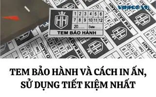 TEM BẢO HÀNH VÀ CÁCH IN ẤN, SỬ DỤNG TIẾT KIỆM NHẤT TEM BẢO HÀNH VÀ CÁCH IN ẤN, SỬ DỤNG TIẾT KIỆM NHẤT
