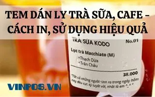 TEM DÁN LY TRÀ SỮA, CAFE - CÁCH IN, SỬ DỤNG HIỆU QUẢ TEM DÁN LY TRÀ SỮA, CAFE - CÁCH IN, SỬ DỤNG HIỆU QUẢ