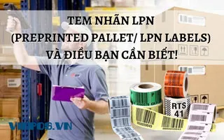 TEM NHÃN LPN (PREPRINTED PALLET/ LPN LABELS) VÀ ĐIỀU BẠN CẦN BIẾT! TEM NHÃN LPN (PREPRINTED PALLET/ LPN LABELS) VÀ ĐIỀU BẠN CẦN BIẾT!