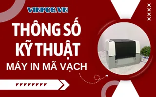 Hướng dẫn cách xem thông số kỹ thuật của máy in mã vạch Hướng dẫn cách xem thông số kỹ thuật của máy in mã vạch