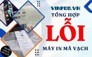 Tổng hợp lỗi máy in mã vạch thường gặp, cách khắc phục Tổng hợp lỗi máy in mã vạch thường gặp, cách khắc phục