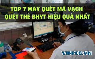 TOP 7 MÁY QUÉT MÃ VẠCH QUÉT THẺ BHYT HIỆU QUẢ NHẤT TOP 7 MÁY QUÉT MÃ VẠCH QUÉT THẺ BHYT HIỆU QUẢ NHẤT