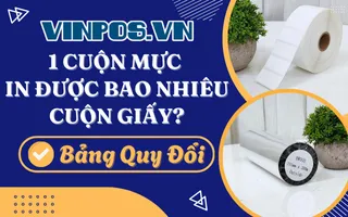 1 cuộn mực in được mấy cuộn giấy decal? (Bảng Quy Đổi)