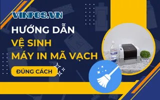 Hướng dẫn vệ sinh máy in mã vạch đúng, đơn giản Hướng dẫn vệ sinh máy in mã vạch đúng, đơn giản