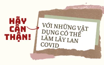 HÃY CẨN THẬN VỚI NHỮNG VẬT DỤNG CÓ THỂ LÀM LÂY LAN COVID