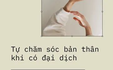 TỰ CHĂM  SÓC BẢN THÂN KHI CÓ ĐẠI DỊCH 