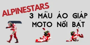 3 Mẫu Áo Giáp Moto Alpinestars Nổi Bật Phù Hợp Với Mọi Đối Tượng
