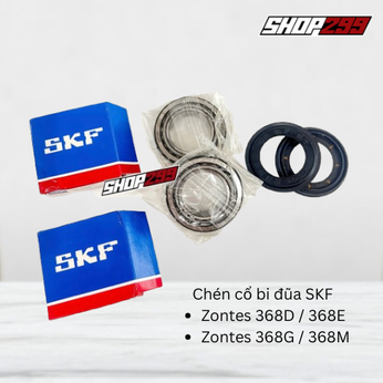 CHÉN CỔ BI ĐŨA SKF - ZONTES 368D / 368E / 368G / 368M