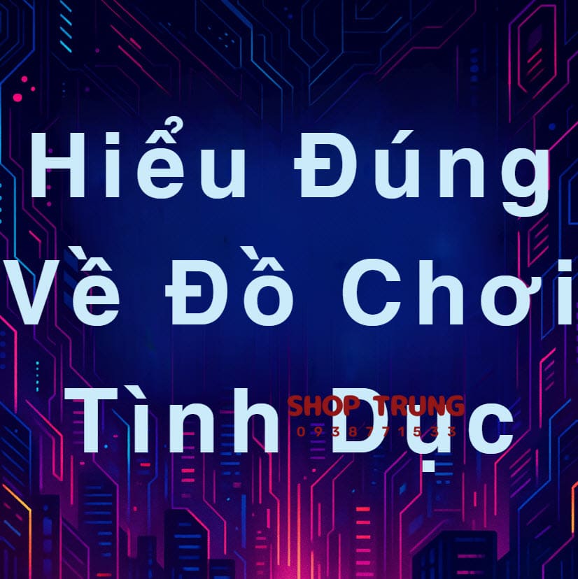 hieu dung ve sextoy hieu dung ve sextoy