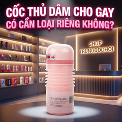 Cốc Thủ Dâm Cho Gay Có Cần Loại Riêng Không?