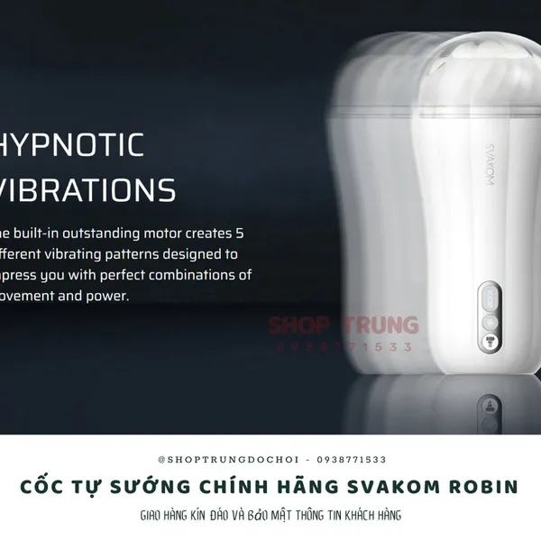 Tìm hiểu về cốc tự sướng chính hãng cao cấp Svakom Robin 