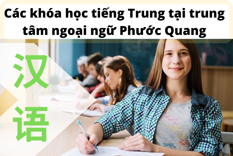 Các khóa học tiếng trung tại trung tâm ngoại ngữ Phước Quang