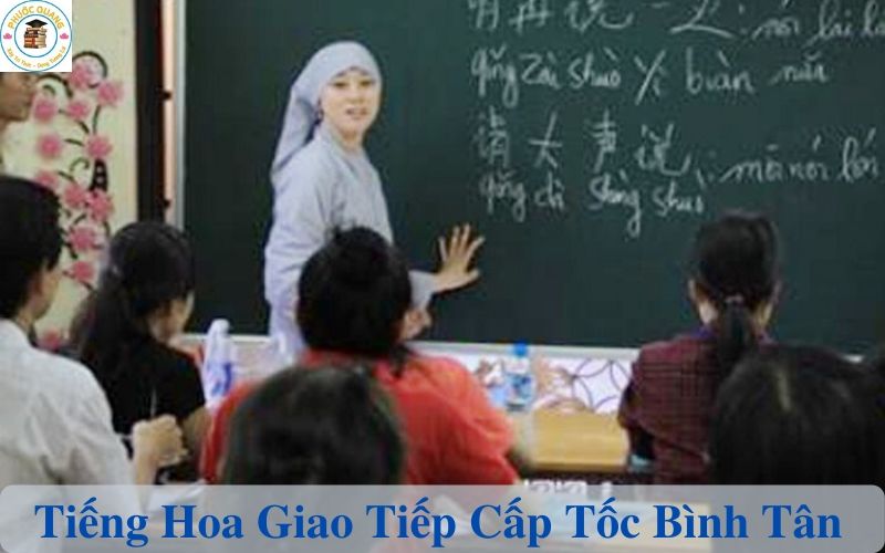 Khóa học tiếng Hoa giao tiếp cấp tốc tại Bình Tân