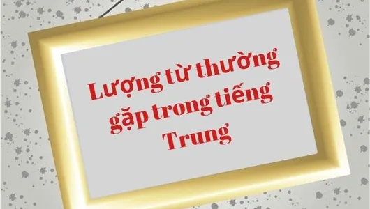 Lượng Từ Trong Tiếng Trung