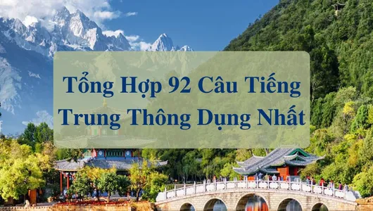 Tổng Hợp 92 Câu Tiếng Trung Thông Dụng Nhất