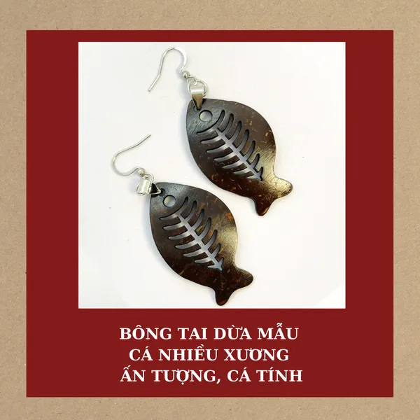 BÔNG TAI DỪA MẪU CÁ NHIỀU XƯƠNG  ẤN TƯỢNG, CÁ TÍNH