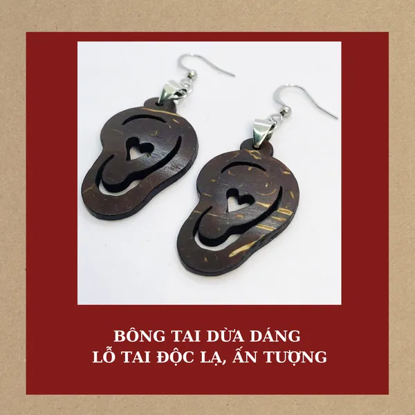 BÔNG TAI DỪA DÁNG LỖ TAI ĐỘC LẠ, ẤN TƯỢNG